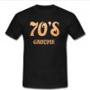 70's groupie  T-shirt