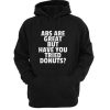 ABS Are Great But Have You Tried Donuts Hoodie