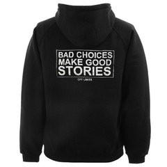 Bad Choices Make Good Stories Hoodie back