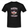 Baking Cheaper Than Therapy T-shirt