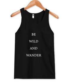 Be wild and wander tank top