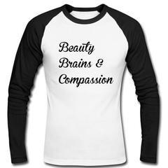 Beauty Brains & Compassion Raglan Longsleeve