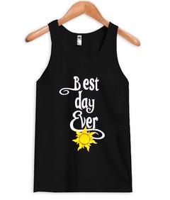 Best day ever tank top