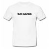 Bollocks T-Shirt
