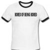 Bored Of Being Bored Ringer Shirt
