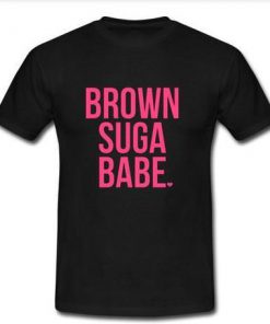 Brown Suga Babe T-shirt