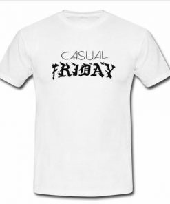 Casual Friday  T-shirt