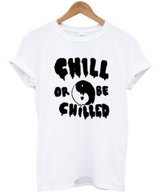 Chill Or Be Chilled tie dye T-shirt