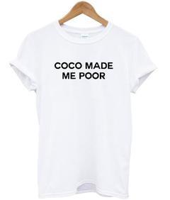 Coco made me poor T-shirt