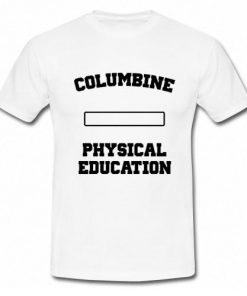 Columbine Physical Education T-Shirt