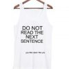 Do Not Read The Next Sentence tank top