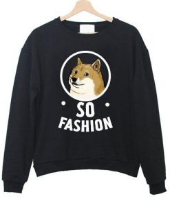 Doge So Fashion Sweatshirt