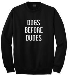 Dogs Before Dudes sweatshirt