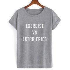 Exercise VS Extra Fries T-shirt