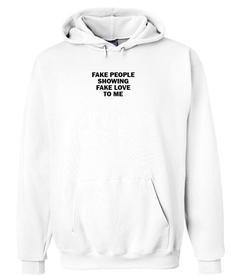 Fake people showing fake love to me  hoodie