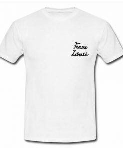 Femme Liberte T Shirt