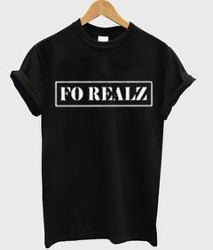 Fo Realz T-shirt