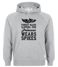 Forget glass slippers hoodie