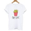 Fry Day T-shirt