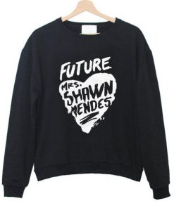 Future Mrs Shawn Mendes Love Sweatshirt