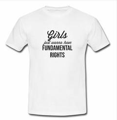 Girls Just Wanna Have Fundamental rights T-shirt