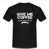 Give Me Coffee or My Fangs T-shirt