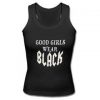 Good girls wear black Tank Top