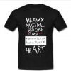 Heavy metal broke my heart T-shirt