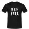 Hey ya'll T-shirt