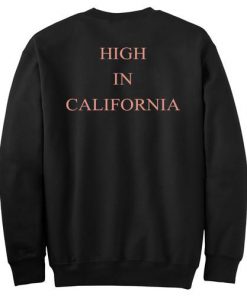 High In California Sweatshirt Back