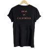 High In California T-shirt Back