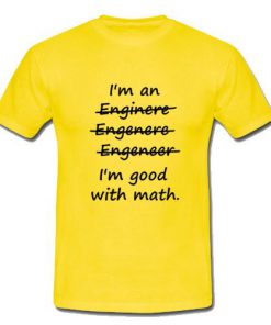 I'm An Enginere T-Shirt