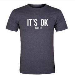 It's ok isn't it T-shirt