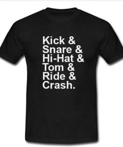 Kick Snare Hi Hat Tom Ride & Crash T Shirt