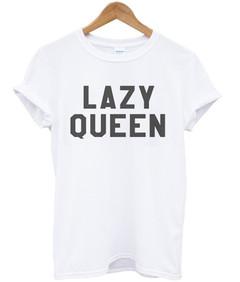 Lazy Queen T-Shirt