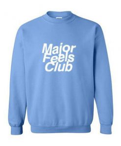 Major Feels Club Sweatshirt