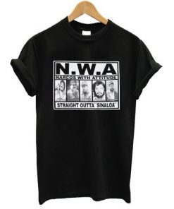 NWA Narcos With Attitude Straight Outta Sinaloa T-shirt