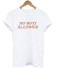 No boys allowed T-shirt