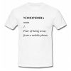 Nomophobia T-Shirt