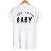 Not Your Baby T-shirt Back