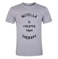 Nutella is cheaper than therapy T-shirt