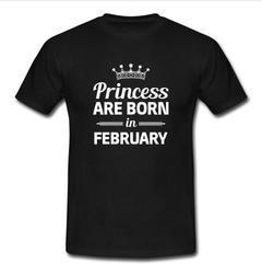 Princess Are Born In February T-Shirt