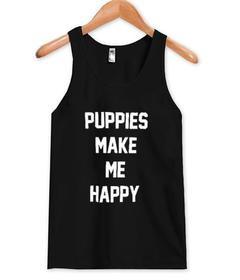 Puppies Make Me Happy Tank top