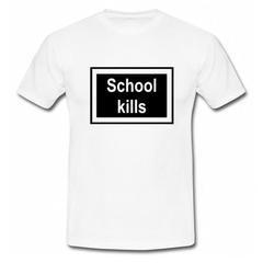 School Kills T-Shirt