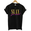 Slay Per Usual T-shirt