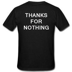 Thanks For Nothing T-Shirt Back