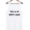 This Is My Happy Hour Tank top