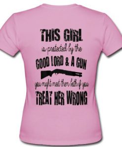 This girl is protected by good lord & A Gun T-Shirt Back