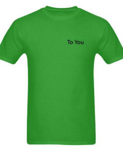 To You T-Shirt