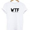 WTF wheres the food T-shirt